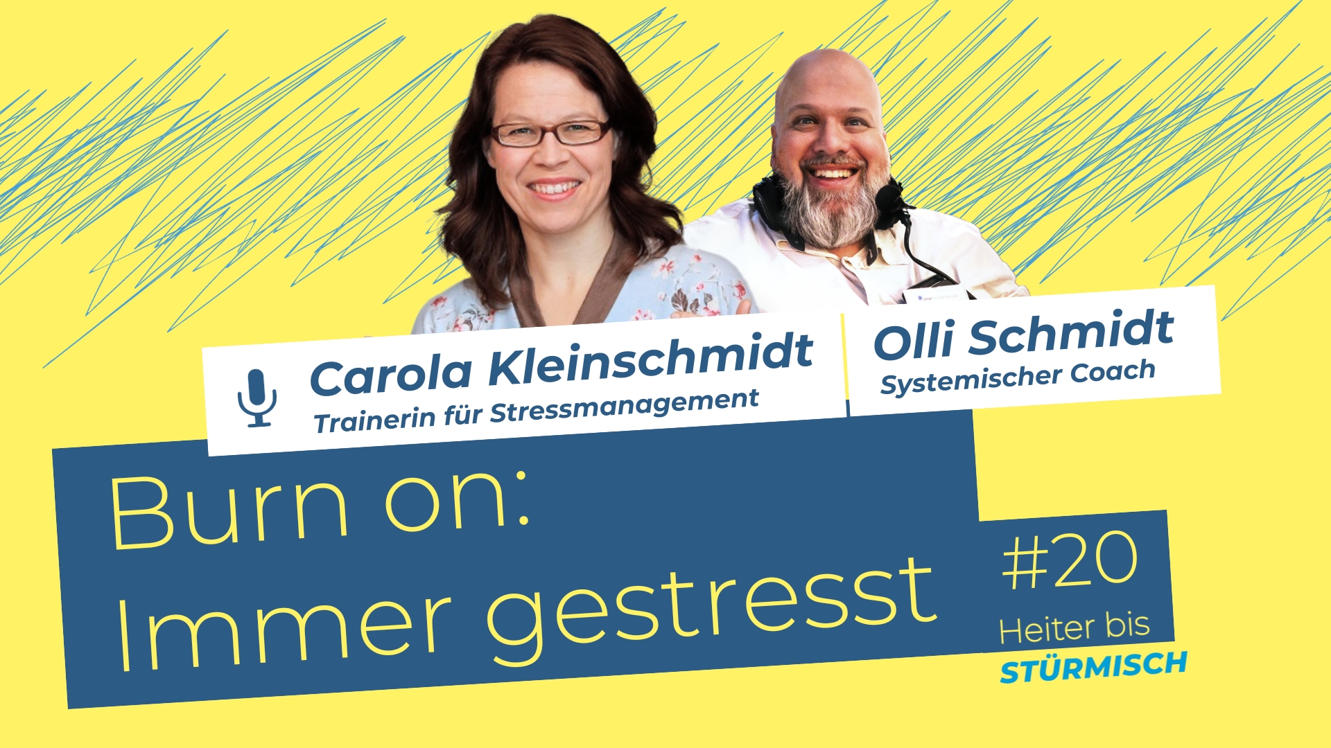 Podcast Grafik Heiter bis stürmisch with Carola Kleinschmidt and Olli Schmidt on the topic of burn on: Always stressed